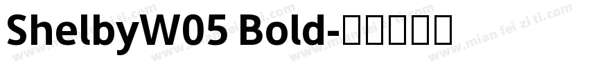ShelbyW05 Bold字体转换